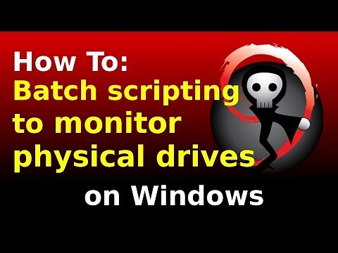 Batch file scripting in Windows to monitor physical drives