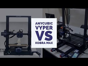 Anycubic Vyper Vs Kobra Max