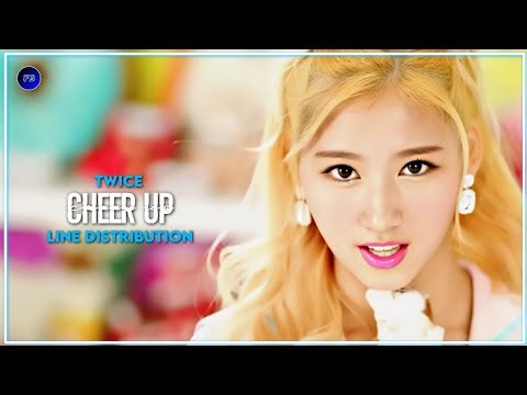 Twice (트와이스) - Cheer Up - Line Distribution - Farnat Distributions