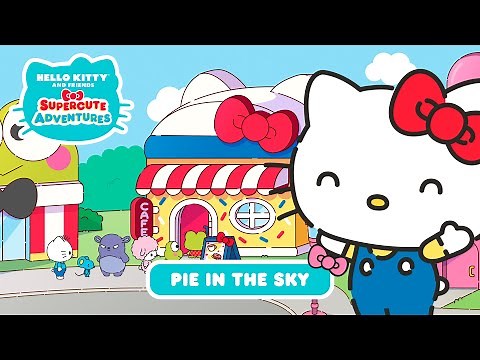 Pie in the Sky | Hello Kitty and Friends Supercute Adventures S2 EP 8
