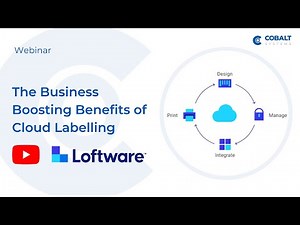 The Business Boosting Benefits of Cloud Labelling - a Loftware Webinar