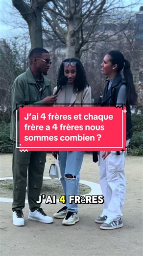 J’ai 4 frères et chaque frère a 4 frères nous sommes combien ? #😂😂😂 #microtrottoir #obiangprod #cotedivoire🇨🇮 #france🇫🇷 #malitiktok🇲🇱 #congolaise🇨🇩 #gabon🇬🇦 #burkinatiktok🇧🇫 #moritanie🇲🇷 #togolais228🇹🇬 #benintiktok🇧🇯 #tchadien🇹🇩tiktok #guineenne224🇬🇳 #Nigerniamey #senegalaise_tik_tok #pourtoi #foryou #usa #reels #paris