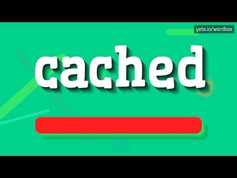 CACHED - HOW TO PRONOUNCE IT!?
