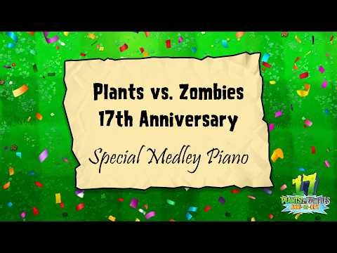 Plants vs. Zombies 17th Anniversary | Special Medley Piano Compilation