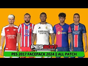 PES 2017 FACEPACK 2024 ALL PATCH