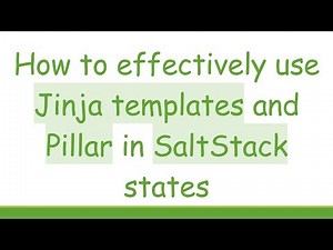 How to effectively use Jinja templates and Pillar in SaltStack states
