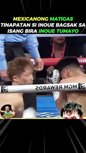 NAOYA INOUE BAGS*K SA MEXICANONG HINDI KILALA! boxing #boxing #boxinghighlights
