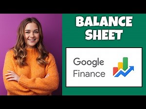 How To View The Balance Sheet Of A Stock On Google Finance | Step By Step - Google Finance Tutorial