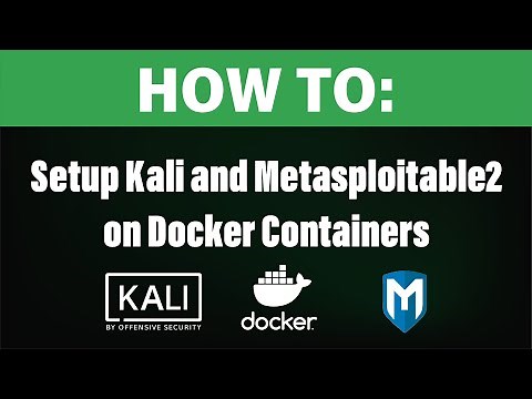 How To: Setup Kali and Metasploitable2 on Docker Containers