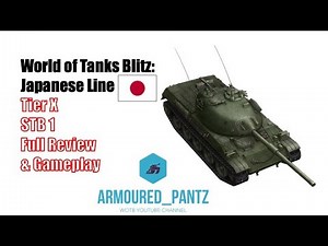 World of Tank Blitz: The Japanese Line - STB 1 Complete Guide