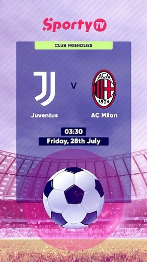 Live broadcast of 🇺🇲 Soccer Champions Tour continues on SportyTV tonight! 🤩 🇮🇹 Juventus vs AC Milan 🇮🇹 Friday, 3:30 AM Tune in to SportyTV channel 258 on StarTimes DTT and immerse yourself in the best shows 📺✨ #SportyTV | Sporty TV