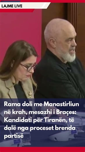 Rama doli me Manastirliun në krah, mesazhi i Braçes