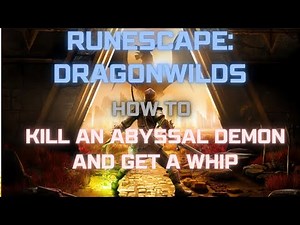 How to Kill and Abyssal Demon and Get an Abyssal Whip | Runescape Dragonwilds
