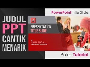 Cara Membuat Slide Judul Presentasi PowerPoint yang Cantik Menarik