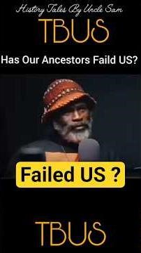 “DID OUR ANCESTORS FAIL US?” #africanhistory #history #shorts #viral