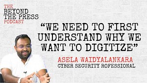 ’’“We need to first understand why we want to digitize’’