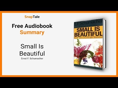 Small Is Beautiful by Ernst F. Schumacher: 9 Minute Summary