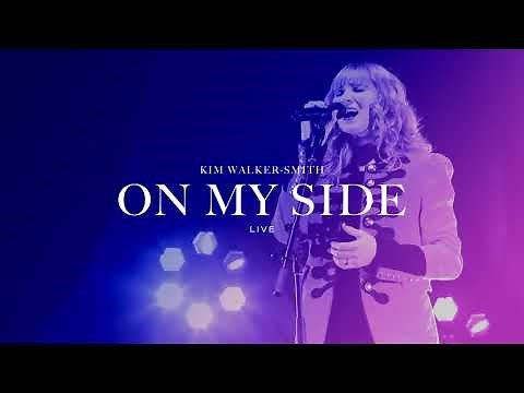 Kim Walker-Smith - On My Side (Live)(Offical Audio)