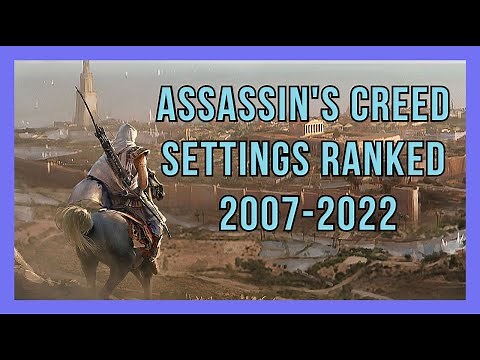 Assassin's Creed Settings Ranked (2007–2022)