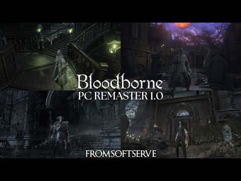 Happy 11th birthday, Bloodborne. My PC Remaster mod hits 1.0