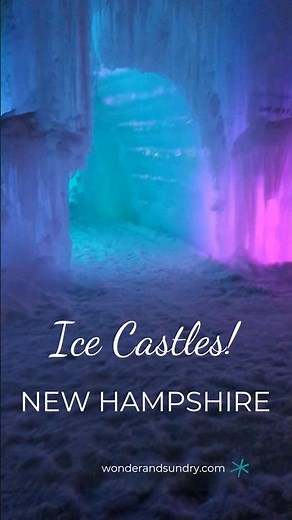 Ice Castles: A Little Bit of Magic in New Hampshire's White Mountains