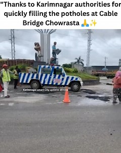 "Thanks to Karimnagar authorities for quickly filling the potholes at Cable Bridge Chowrasta 🙏✨ #Karimnagar #PublicService" | Karimnagar smart city updates