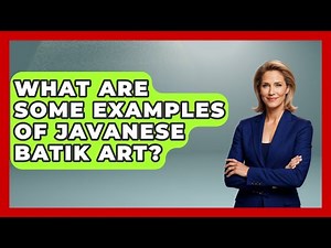 What Are Some Examples Of Javanese Batik Art? - Exploring Southeast Asia