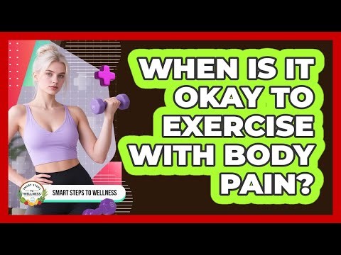 When Is It Okay To Exercise With Body Pain?