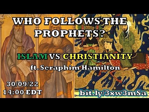 [CH] Who Follows the Prophets? | Islam vs. Christianity | ft. Seraphim Hamilton