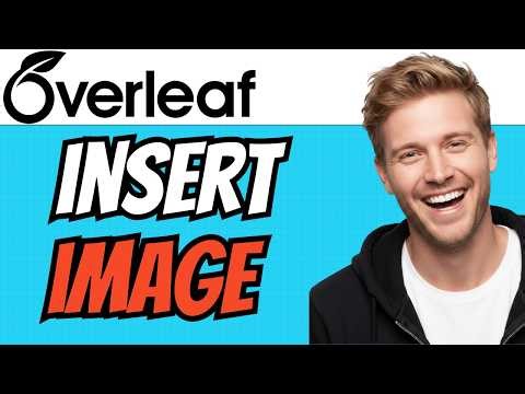 How To INSERT IMAGE In Overleaf (QUICK & EASY) 2026