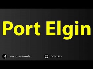 How To Pronounce Port Elgin