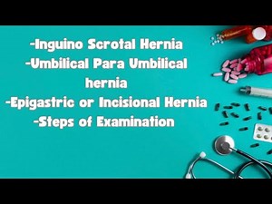 Surgery | Hernia Examination Steps: Inguinoscrotal, Umbilical, Paraumbilical, Epigastric Hernia