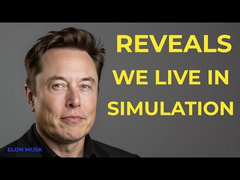 Elon Musk Reveals We Live in a Simulation