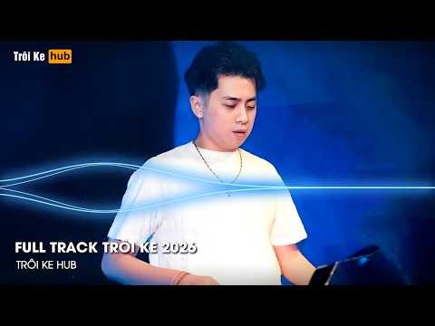 NONSTOP TRÔI KE 2026 - FULL SET ÔNG HOÀNG NHẠC KE DJ THÁI HOÀNG - ÔNG HOÀNG NHẠC KE HOT TIK TOK 2026