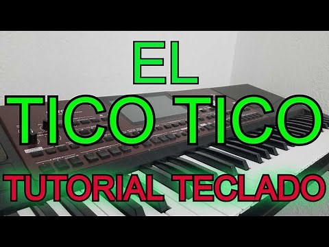 El Tico Tico- TUTORIAL TECLADO Explicado