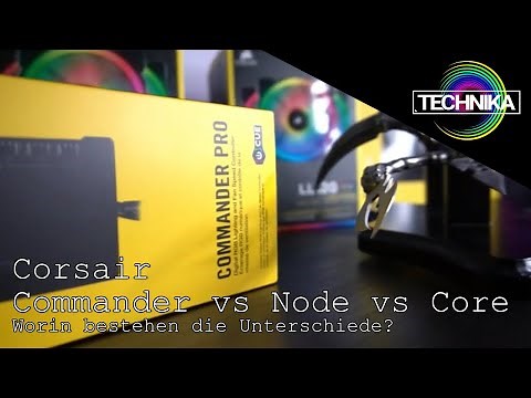 Corsair Commander Pro vs Node Core vs Node Pro - Was sind die Unterschiede?