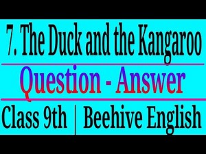The Duck and the Kangaroo Class 9th Question Answer Beehive English Chapter 7 Exercise