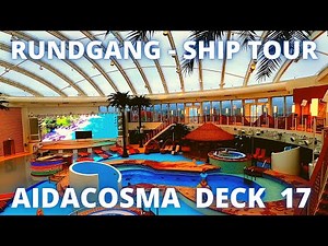 AIDACOSMA - DETAILLIERTER RUNDGANG - DECK 17 - öffentl.Bereiche - ship tour