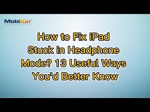 How to Fix iPad Stuck in Headphone Mode? 13 Useful Ways You'd Better Know