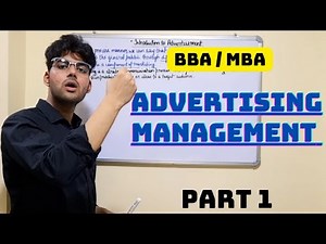 Advertising Management | Introduction and Concepts Part 1 | For All Universities | BBA MBA