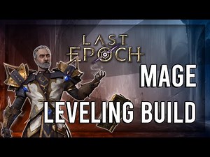 Mage Best Leveling Build - Last Epoch 0.9.2