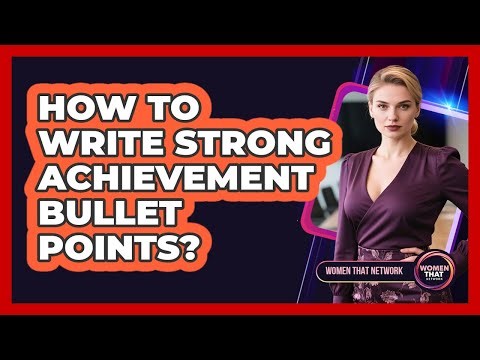 How To Write Strong Achievement Bullet Points?