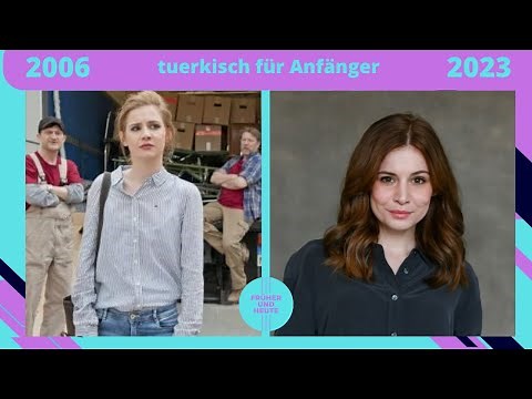 #137 Türkisch für Anfänger Cast and Now Früher und Heute