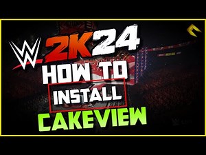 WWE 2K24- CAKEVIEW GUIDE AND INSTALLTION!