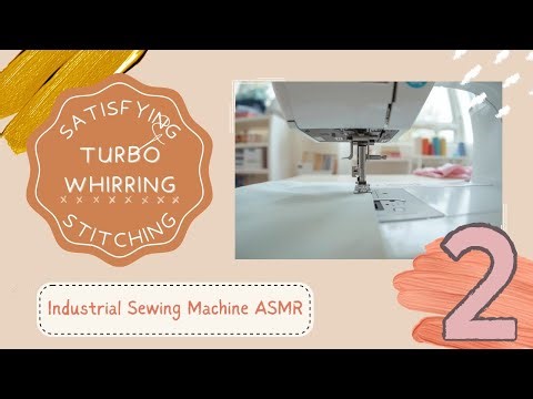 Industrial Sewing Machine ASMR ~ Satisfying Turbo Whirring & Stitching 2