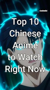 Top 10 Chinese Anime to Watch Right Now #trending #animeseries #animelist