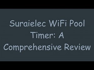 Suraielec WiFi Pool Timer: A Comprehensive Review