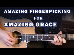 Fingerpick Amazing Grace Like a Pro – Full Lesson