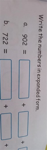 Write the numbers in expanded form. a. 902 = b. 722 =... | Filo