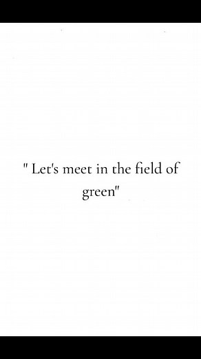 Let's Meet in the Fields of Green: Meaning and Love Connection